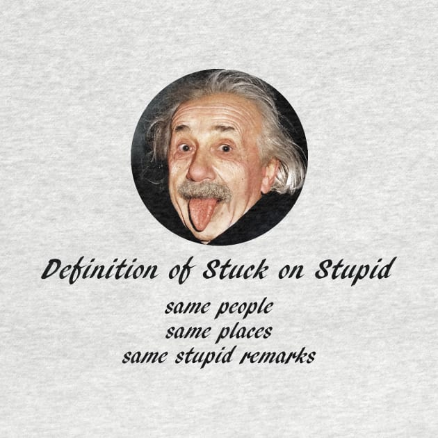 Definition of Stuck on Stupid by JawJecken